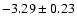 $-3.29\pm0.23$