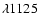 $\lambda 1125$