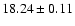 $18.24 \pm 0.11$