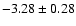 $-3.28 \pm 0.28$