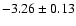 $-3.26\pm0.13$