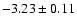 $-3.23\pm0.11$