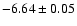 $-6.64\pm0.05$