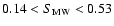$0.14 < S_{\rm MW} < 0.53$