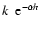 $k~~ {\rm e}^{-\alpha h}$