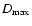 $D_{\rm max}$