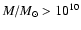 $M/M_\odot >10^{10}$