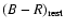 $(B-R)_{\rm rest}$