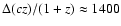 $\Delta (cz)/(1+z) \approx 1400$
