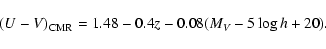 \begin{displaymath}(U-V)_{\rm CMR} = 1.48-0.4z-0.08 (M_V-5 \log h + 20) .
\end{displaymath}