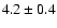 $4.2\pm 0.4$