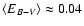 $\langle E_{B-V} \rangle
\approx 0.04$