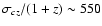 $\sigma_{cz}/(1+z) \sim 550
$