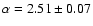 $\alpha=2.51\pm0.07$