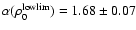 $\alpha(\rho_0^{\rm lowlim})=1.68\pm0.07$