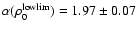 $\alpha(\rho_0^{\rm lowlim})=1.97\pm0.07$