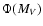 $\Phi(M_V)$