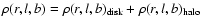 $\rho(r,l,b)=\rho(r,l,b)_{\rm disk}+\rho(r,l,b)_{\rm halo}$