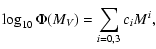 $\displaystyle \log_{10} \Phi(M_V)=\sum_{i=0,3} c_i M^i ,$