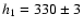 $h_1=330\pm3$