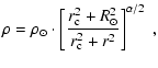 $\displaystyle \rho=\rho_\odot\cdot\left[\frac{r_{\rm c}^2+R_\odot^2}{r_{\rm c}^2+r^2}\right]^{\alpha/2}~,$
