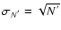 $\sigma_{N^{'}}=\sqrt{N^{'}}$