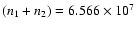 $(n_1+n_2)=6.566\times 10^7$
