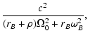 $\displaystyle \frac{c^2}{(r_B+\rho)\Omega_0^2+r_B\omega_B^2},$