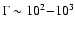 $\Gamma\sim10^2{-}10^3$