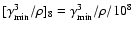 $[\gamma_{\min}^3/\rho]_{8} = \gamma_{\min}^3/\rho/10^8$