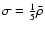 $\sigma=\frac{1}{5}\bar{\rho}$