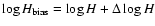 $\log H_{\rm bias} = \log H + \Delta \log H$
