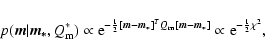 \begin{displaymath}p(\vec{m}\vert\vec{m_*},Q_{\rm m}^*) \propto {\rm e}^{-{1\ove...
...m m}[\vec{m}-\vec{m_*}]} \propto {\rm e}^{-{1\over 2} \chi^2},
\end{displaymath}