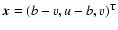 $\vec{x} = (b-v,u-b,v)^{\rm T}$