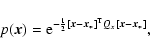 \begin{displaymath}p(\vec{x}) = {\rm e}^{-{1\over 2} [\vec{x}-\vec{x_*}]^{\rm T}Q_x[\vec{x}-\vec{x_*}]},
\end{displaymath}