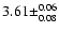$3.61\pm^{0.06}_{0.08}$