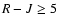 $R - J\geq 5$