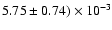 $5.75 \pm 0.74) \times 10^{-3}$
