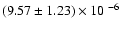 $(9.57 \pm 1.23) \times 10^{~-6}$