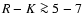 $R-K\ga5-7$