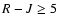 $R-J\ge 5$