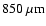 $850\rm ~\mu m$
