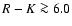 $R-K\ga6.0$