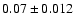 $0.07\pm0.012$