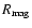 $R_{\rm mag}$