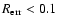 $R_{\rm err} < 0.1$