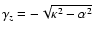 $\gamma_z=-\sqrt{\kappa^2-\alpha^2}$