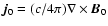 $\vec{j}_0=(c/4\pi ) \nabla \times \vec{B}_0$