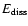 $E_{\rm diss}$