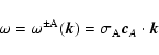 \begin{displaymath}
\omega = \omega^{\pm\rm A}(\vec{k}) = \sigma_{\rm A} \vec{c}_A \cdot \vec{k}
\end{displaymath}